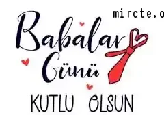 Babalar Günü Kutlu Olsun