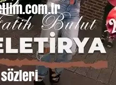 Fatih Bulut – Keletirya