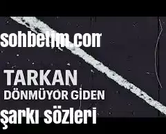 TARKAN – Dönmüyor Giden