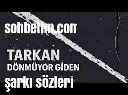 TARKAN – Dönmüyor Giden 