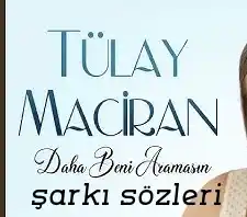 Tülay Maciran - Daha Beni Aramasın
