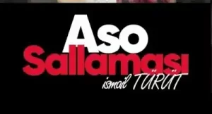 İsmail TÜRÜT - Aso Sallaması 