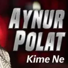 Aynur Polat – Kime Ne