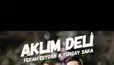Ferah Zeydan - Turgay Saka - Aklım Deli