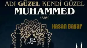 Hasan Bayar - ADI GÜZEL KENDİ GÜZEL MUHAMMED