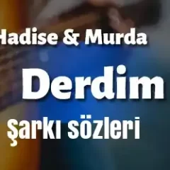 Hadise Murda Derdim
