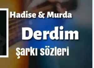 Hadise Murda Derdim