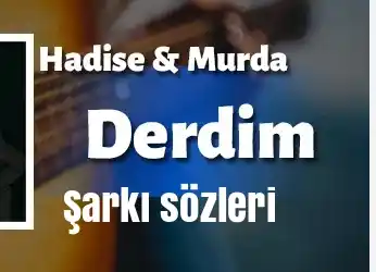 Hadise Murda Derdim