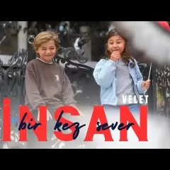 Velet İnsan Bir Kez Sever