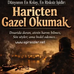 Dünyanın En Kolay İşidir Hariçten Gazel Okumak