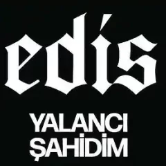 Edis – Yalancı Şahidim