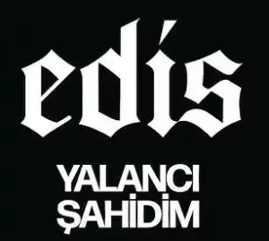 Edis - Yalancı Şahidim