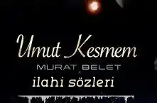 murat belet umut kesmem