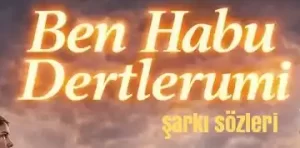 YÜKSEL BALTACI | BEN HABU DERTLERUMİ Şarkı sözleri
