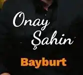 Onay ŞAHİN - Bayburt