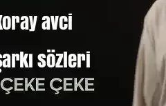 Koray Avcı – Çeke Çeke