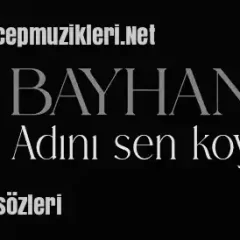 Bayhan – Adını Sen Koy