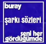 Buray - Seni Her Gördüğümde