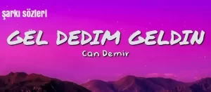Can Demir - Gel Dedim Geldin