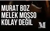 Murat Boz Melek Mosso Kolay Değil