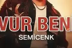 Semicenk – Vur Beni