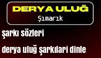 DERYA ULUĞ – ŞIMARIK