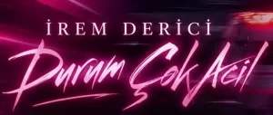 İrem Derici - Durum Çok Acil