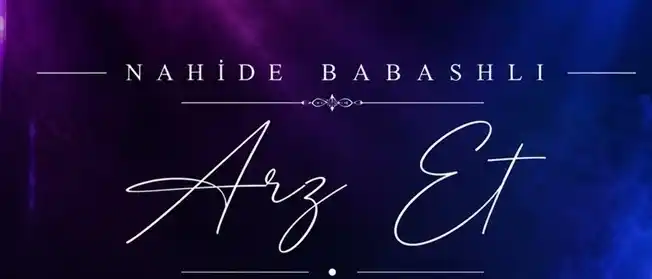 Nahide Babashlı – Arz Et
