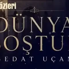 SEDAT UÇAN – DÜNYA BOŞTUR
