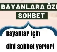bayanlar için dini sohbet yerleri