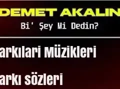 Demet Akalın – Bi’ Şey Mi Dedin