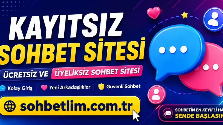 Kayıtsız Sohbet Sitesi