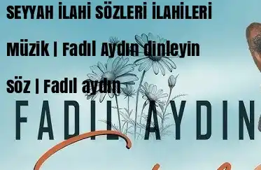 FADIL AYDIN – SEYYAH