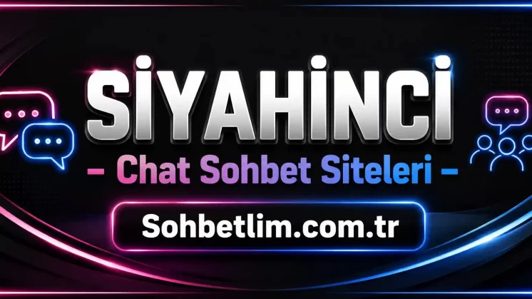 Siyahinci – Chat Sohbet Siteleri